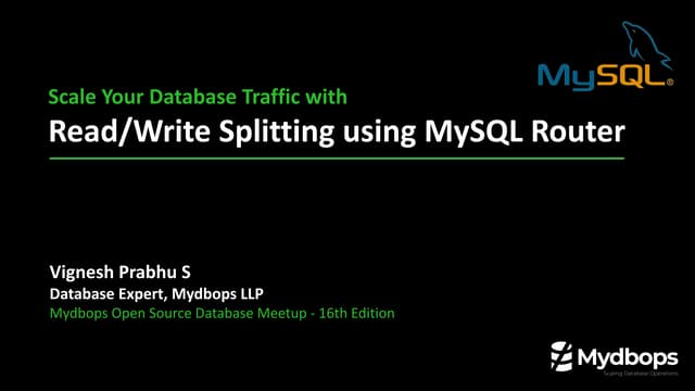 Read/Write Splitting using MySQL Router - Mydbops Meetup16