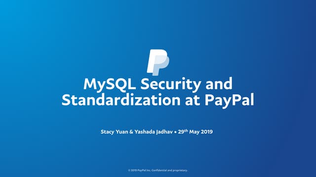 MySQL Security and Standardization at PayPal - Percona Live 2019