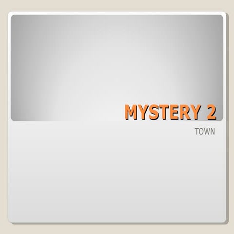 Mystery 2: Town 