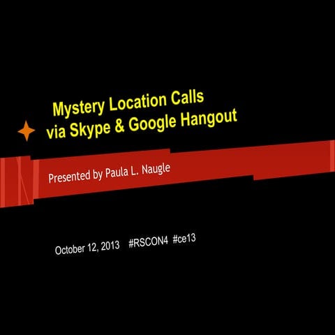 Mystery location calls via skype & google + hangout #rscon4 