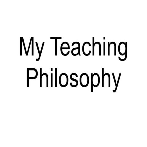 My Teaching Philosophy