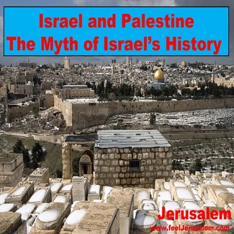 Israel and Palestine: The Myth of Israel's History | PPT