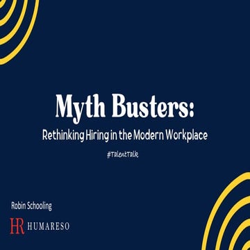 Myth Busters: Rethinking Hiring in the Modern Workplace