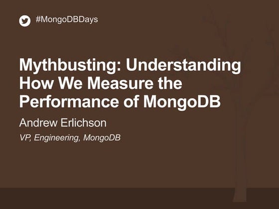 Mythbusting: Understanding How We Measure Performance at MongoDB