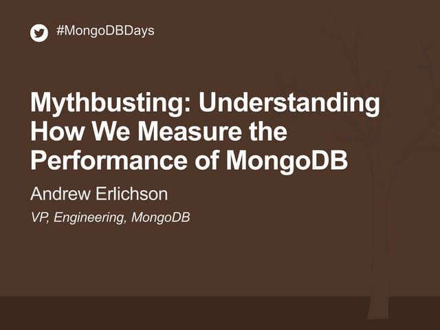 Mythbusting: Understanding How We Measure Performance at MongoDB
