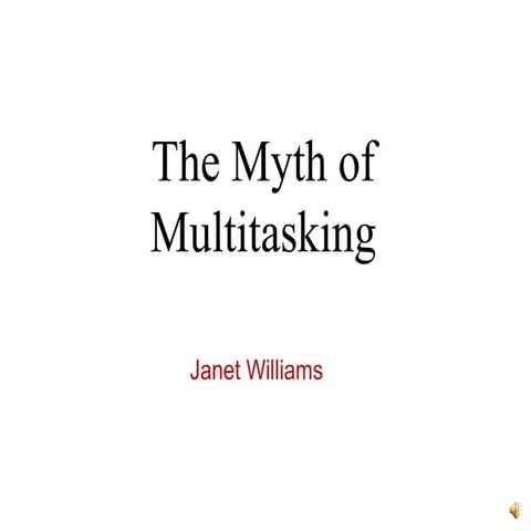Mythofmultitasking final | PPT