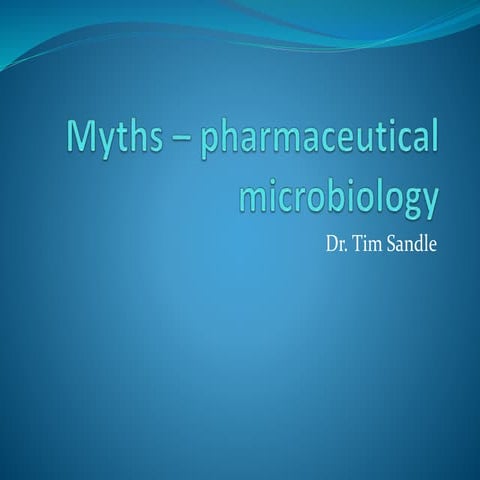 Myths of pharmaceutical microbiology