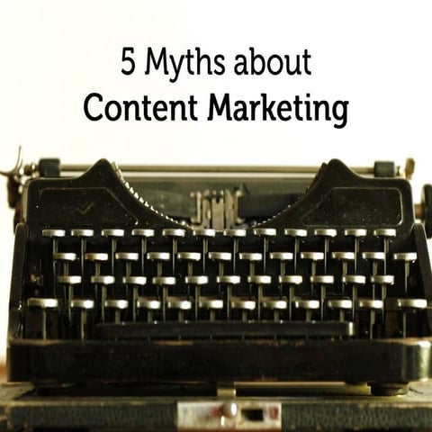 Myths about Content Marketing