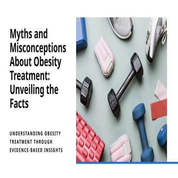 myths and misconceptions about obesity treatment