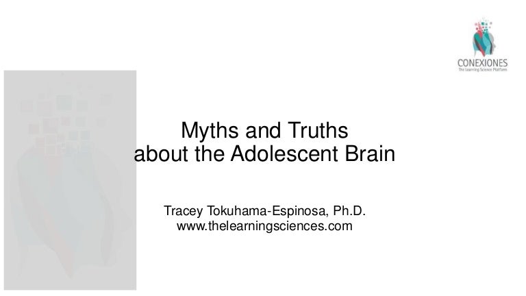 The High Cost Of Neuromyths In Education >> Myths And Truths About The Adolescent Brain By Tracey Tokuhama 2018 The High Cost Of Neuromyths In Education >> Myths And Truths About The Adolescent Brain By Tracey Tokuhama 2018