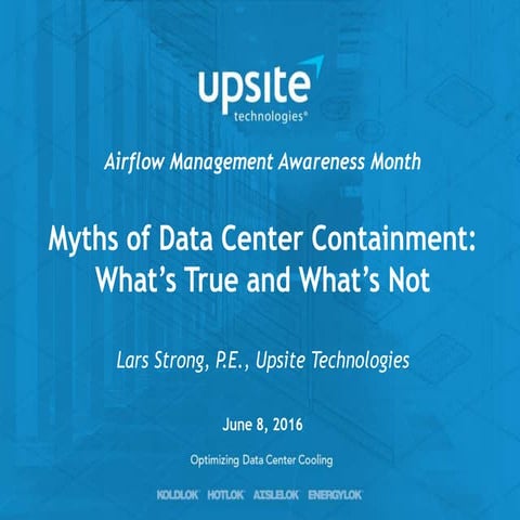 Myths of Data Center Containment:Whats's True and What's Not