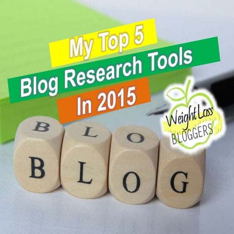 My Top 5 Blog Research Tools In 2015 | PPTX