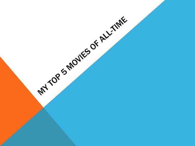 My top 5 movies of all time