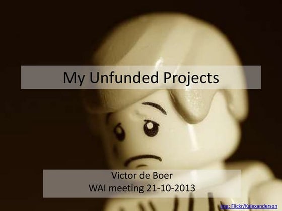 My unfunded projects WAI talk