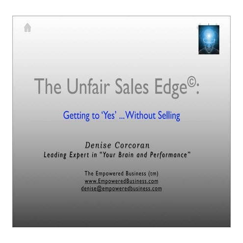 The Unfair Sales Advantage:  Getting to "Yes" ... Without Selling