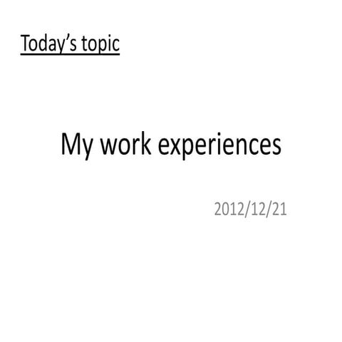 My work experiences
