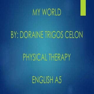 My world