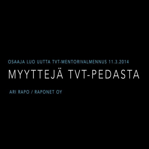Myytteja tvt pedasta