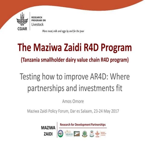 The Maziwa Zaidi R4D Program (Tanzania smallholder dairy value chain R4D prog...