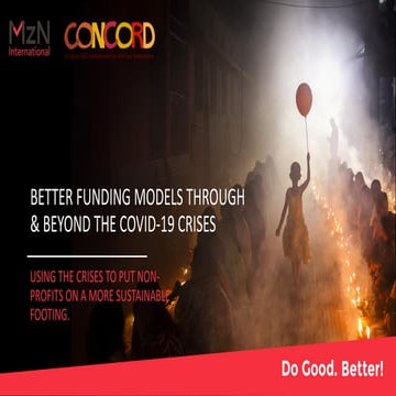 BETTER FUNDING MODELS THROUGH & BEYOND THE COVID-19 CRISIS