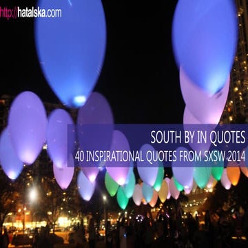 40 Inspirational Quotes from SXSW 2014
