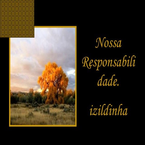 N O S S A  R E S P O N S A B I L I D A D E