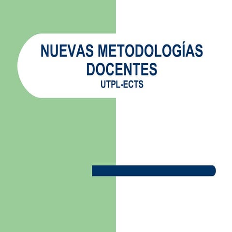 N U E V A S  M E T O D O L O GÍ A S  D O C E N T E S  P R E S E N T A C I O N