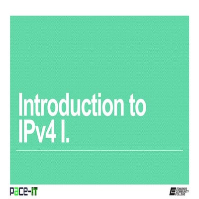 PACE-IT: Introduction to IPv4 (part 1) - N10 006 