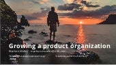 "Growing a product organization whi...