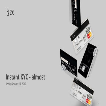 "Instant 'Know Your Customers' - Almost”  Lorenz Jüngling, CPO @N26 (ex-COO)