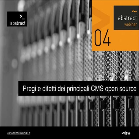 Slides webinar Abstract "Pregi e difetti dei principali CMS Open Source" 