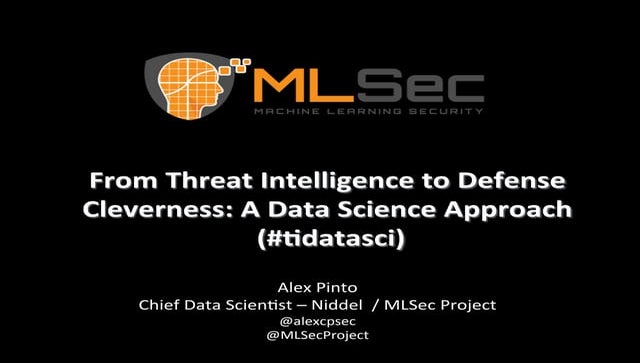From Threat Intelligence to Defense Cleverness: A Data Science Approach (#tid...