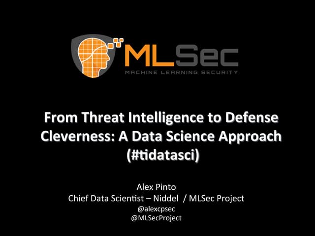 From Threat Intelligence to Defense Cleverness: A Data Science Approach (#tid...