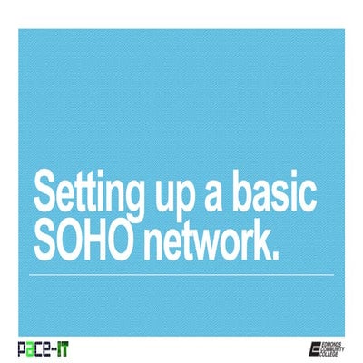 Pace IT - Setting Up a SOHO Network