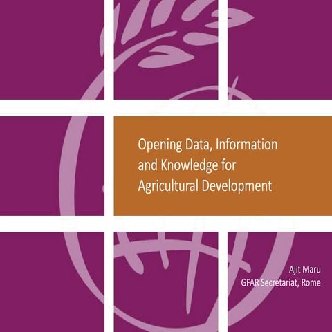 Opening Data, Information and Knowledge for Agriculture Development 