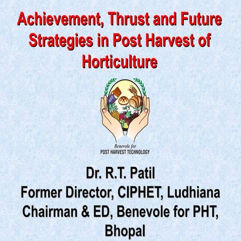 Achievement, Thrust and Future Strategies in Post Harvest of Horticulture