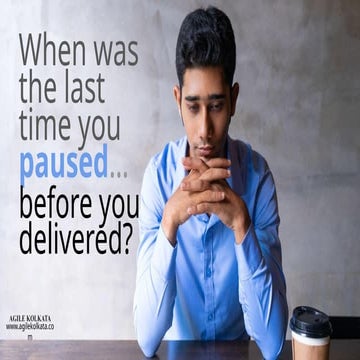 Agile Kolkata 29-30 Aug 2025 | Pause, Reflect, Deliver: The Human Side of Agi...