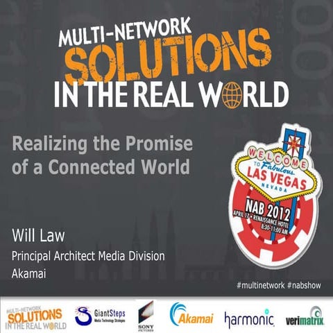 Multi-network Solutions in the Real World: NAB 2012, Will Law, Akamai