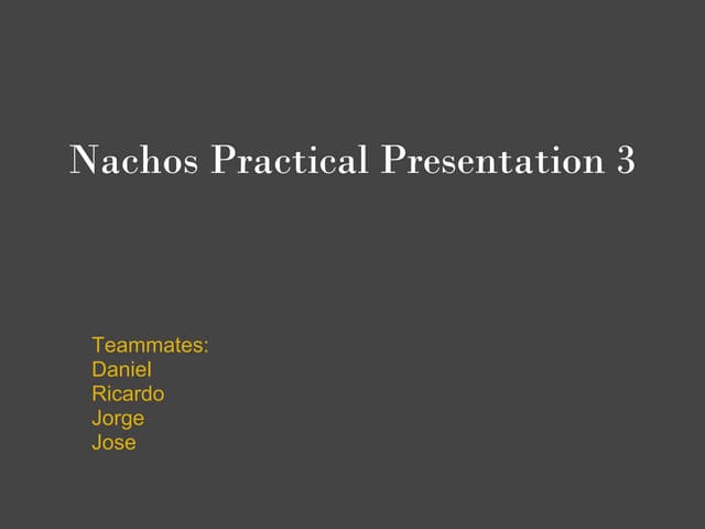 Nachos practical presentation_3