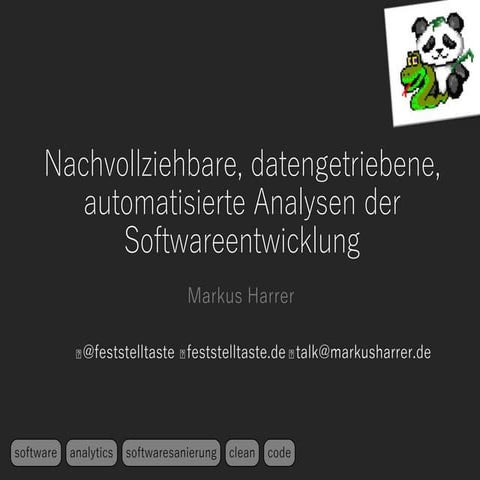 Nachvollziehbare, datengetriebene, automatisierte Analysen der Softwareentwic...