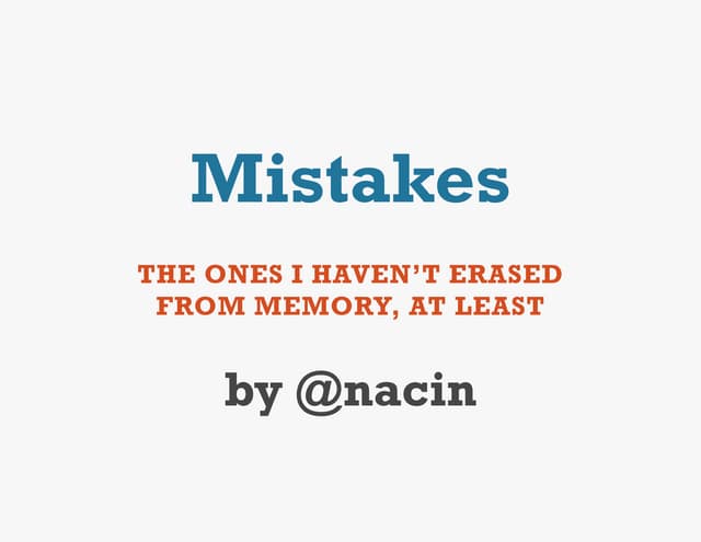 Lightning Talk: Mistakes (WordCamp Phoenix 2011)