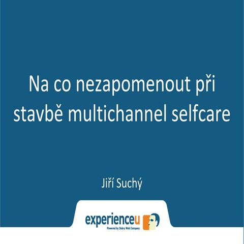 Na co nezapomenout při stavbě multichannel selfcare