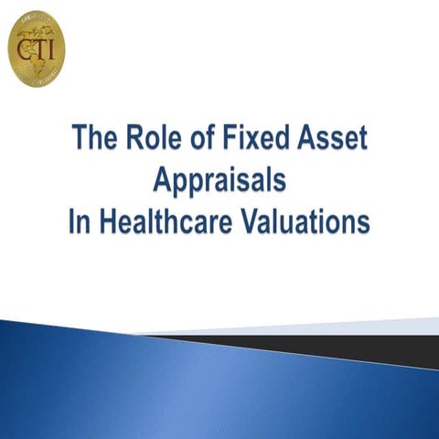 The Role of Fixed Asset Appraisals in Healthcare Valuations 