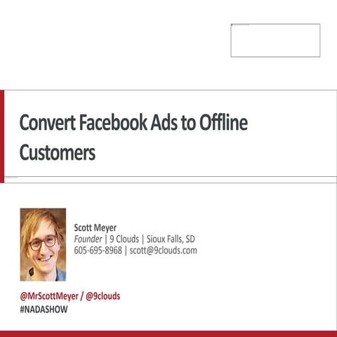 Advanced Facebook Advertising - Scott Meyer NADA 2018