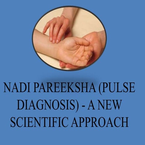 Nadi Pareeksha (Pulse Diagnosis) - An Authentic Scientific Approach