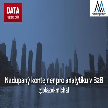 Nadupaný kontejner pro analytiku v B2B (Michal Blažek)