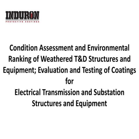 Condition Assessment and Environmental Ranking of Weathered T&D Structures an...