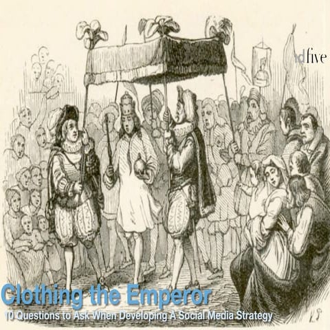 Presentation to NAICU: "Clothing the Emperor: 10 Steps to A Social Media Stra...