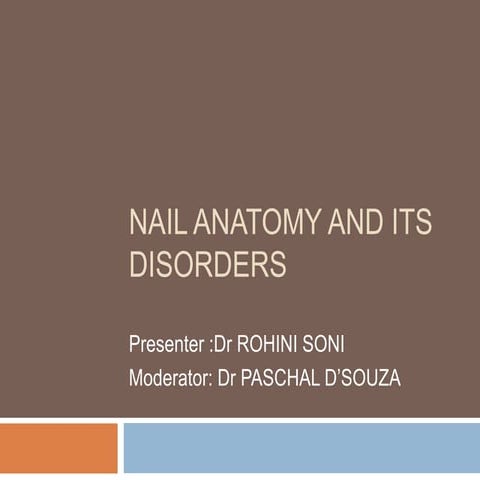 Nail anatomy and its disorders