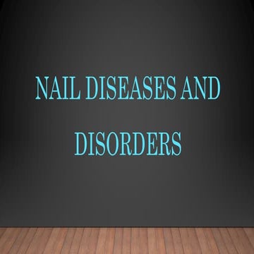 Nail diseases and disorders